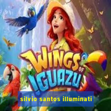 silvio santos illuminati